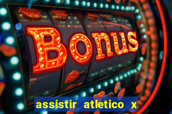 assistir atletico x botafogo futemax